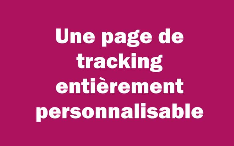 Une page de tracking totalement personnalisable